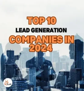 Top 10 Companies to Watch for Lead Generation Excellence in 2024 